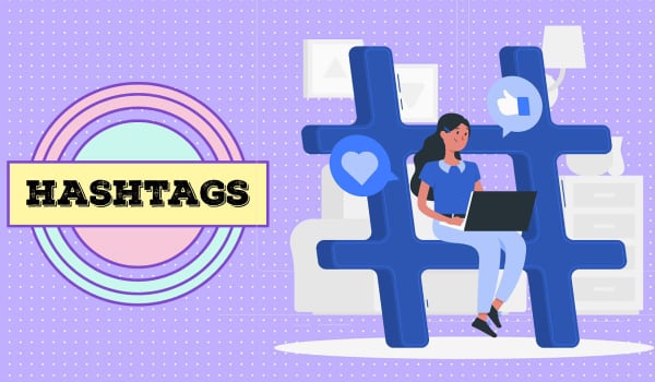 Cách sử dụng và thiết kế Hashtag hiệu quả trong chiến dịch Marketing 5 Tác dụng của việc thiết kế Hashtag trong một chiến dịch Marketing